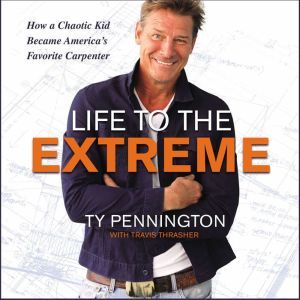Life to the Extreme, Ty Pennington
