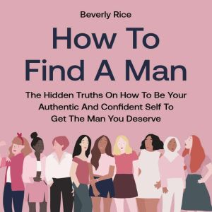 How to Find a Man, Beverly Rice