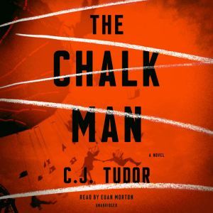 The Chalk Man: A Novel, C. J. Tudor