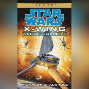 Star Wars XWing Wedges Gamble, Michael A. Stackpole