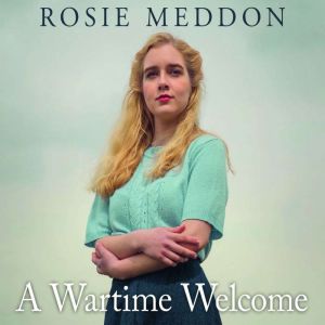 A Wartime Welcome, Rosie Meddon