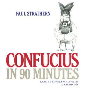 Confucius in 90 Minutes, Paul Strathern