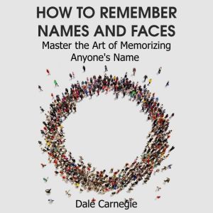 How to Remember Names and Faces, Dale Carnegie