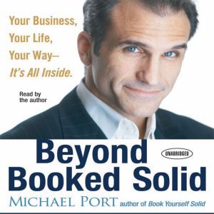 Beyond Booked Solid, Michael Port