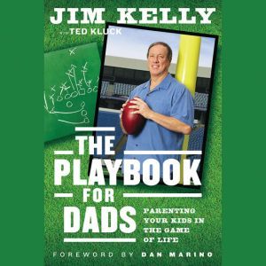 The Playbook for Dads, Jim Kelly