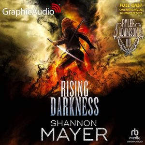 Rising Darkness Dramatized Adaptatio..., Shannon Mayer