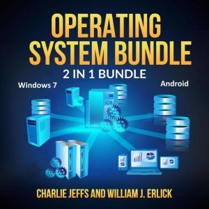Operating System Bundle 2 in 1 Bundl..., Charlie Jeffs and William J. Erlick