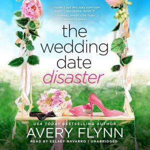 The Wedding Date Disaster, Avery Flynn