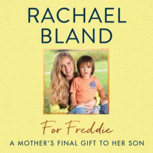 For Freddie, Rachael Bland