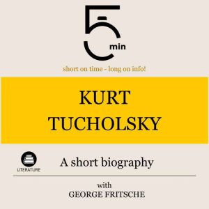 Kurt Tucholsky A short biography, 5 Minutes