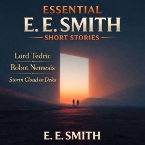 E. E. Smith Short Stories, E. E. Smith