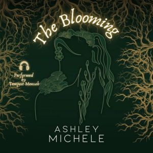 The Blooming, Ashley Michele