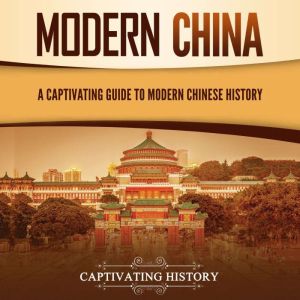 Modern China A Captivating Guide to ..., Captivating History