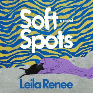 Soft Spots, Leila Renee