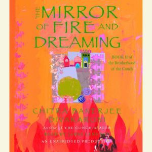 The Mirror of Fire and Dreaming, Chitra Banerjee Divakaruni