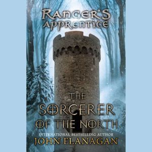 The Sorcerer of the North: Book Five, John Flanagan