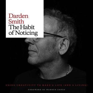 The Habit of Noticing, Darden Smith