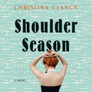Shoulder Season, Christina Clancy