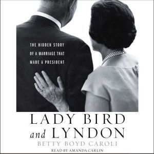 Lady Bird and Lyndon, Betty Boyd Caroli