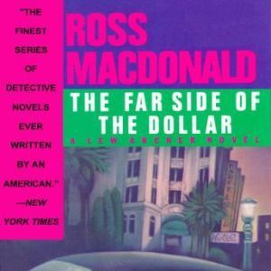 The Far Side of the Dollar: A Lew Archer novel, Ross Macdonald