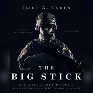 The Big Stick, Eliot A. Cohen