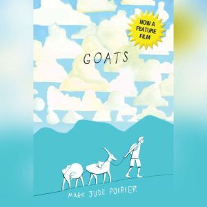 Goats, Mark Jude Poirier