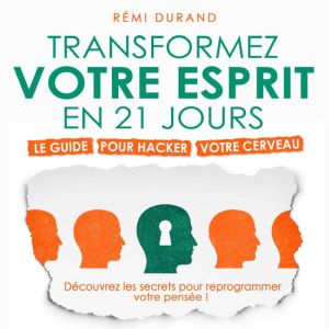 Transformez votre esprit en 21 jours