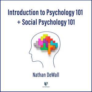 Introduction to Psychology 101 and So..., Nathan DeWall