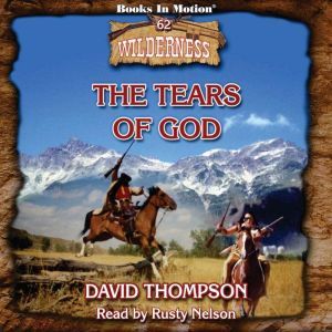 The Tears Of God, David Thompson