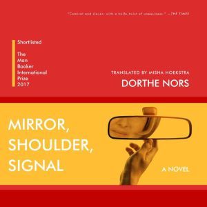 Mirror, Shoulder, Signal, Dorthe Nors