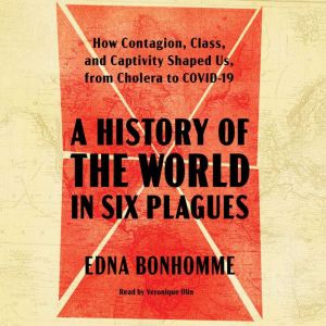 A History of the World in Six Plagues..., Edna Bonhomme