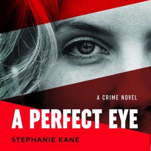 A Perfect Eye, Stephanie Kane
