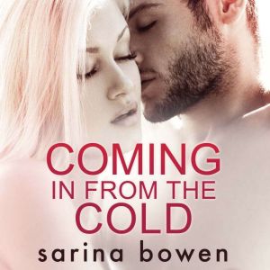 Coming In From the Cold: A snow sports romance, Sarina Bowen