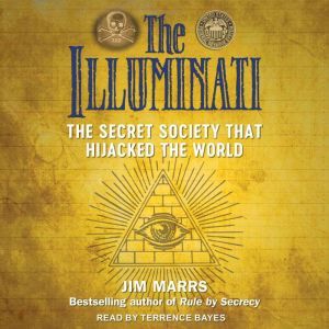The Illuminati The Secret Society That Hijacked the World, Jim Marrs