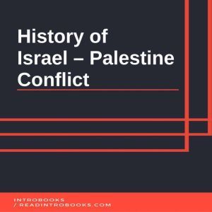 History of Israel  Palestine Conflic..., Introbooks Team