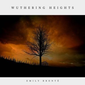 Wuthering Heights, Emily Bronte