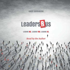 LeadersRus: Leading Me. Leading You. Leading Us.