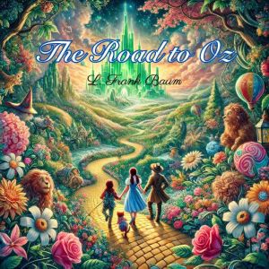 The Road to Oz, L. Frank Baum
