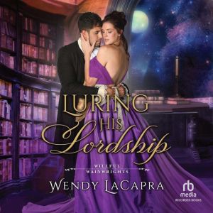 Luring His Lordship, Wendy LaCapra