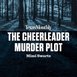 The Cheerleader Murder Plot, Mimi Swartz