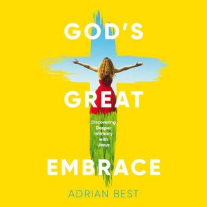 Gods Great Embrace, Adrian Best