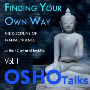 Finding Your Own Way, OSHO