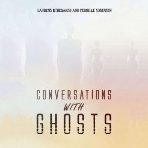Conversations with Ghosts
