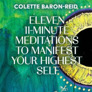 Eleven 11Minute Meditations to Manif..., Colette BaronReid