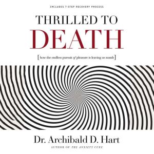 Thrilled to Death, Archibald D. Hart