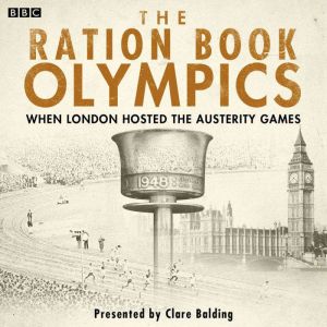The Ration Book Olympics, Clare Balding