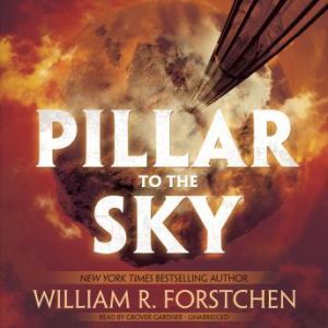 Pillar to the Sky, William R. Forstchen