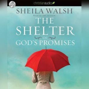 The Shelter of Gods Promises, Sheila Walsh