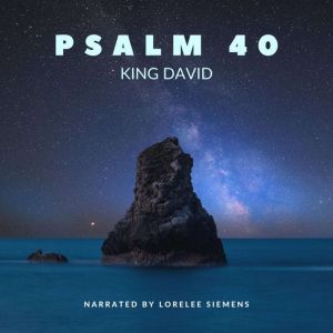 Psalm 40, King David