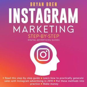 Instagram Marketing StepByStep, Bryan Bren